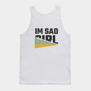 Im sad girl Tank Top